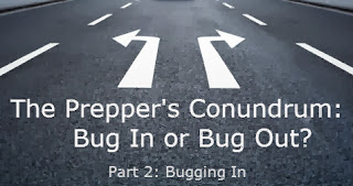 The Prepper’s Conundrum: Bugging In (Pt. 2)