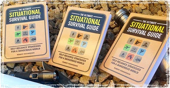 The Ultimate Situational Survival Guide: Self-Reliance Strategies for a Dangerous World