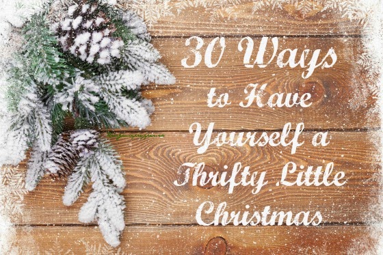 30 Ways to Have Yourself a Thrifty Little Christmas