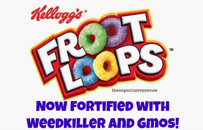 Kellogg’s Froot Loops: Now Fortified Weedkiller and GMOs!!!