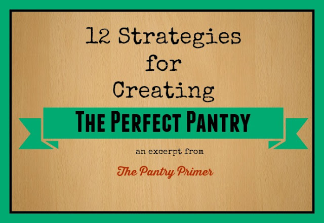 12 Strategies for Creating the Perfect Pantry