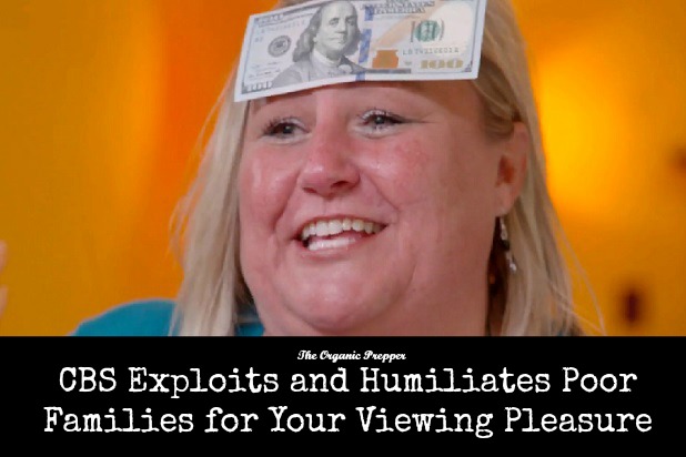 CBS Exploits and Humiliates Poor Families for Your Viewing Pleasure