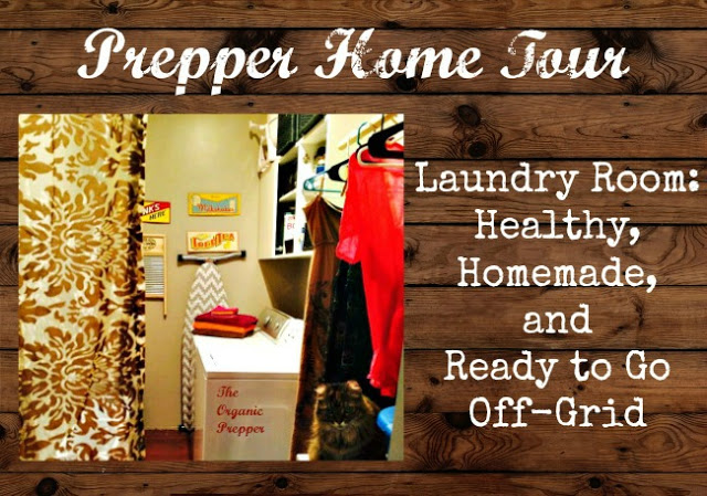 Prepper Home Tour Laundry Room: Healthy, Homemade, and Ready to Go Off-Grid