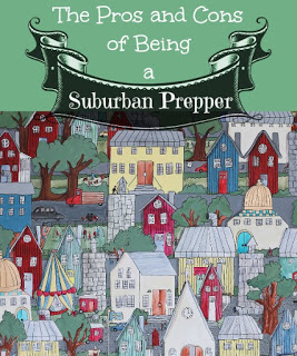 The Pros and Cons of Being a Suburban Prepper