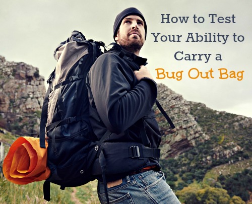 How to Test Your Ability to Carry a Bug Out Bag