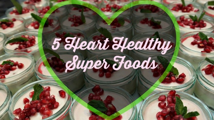 5 Heart Healthy Foods Your Heart Loves