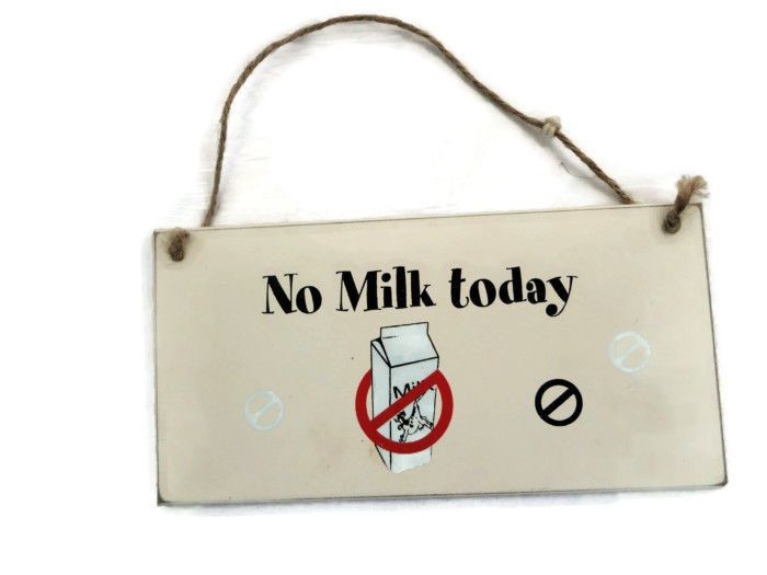 10 Reasons Why I Would Recommend Putting a “No Milk Today” Sign On Your Doorstep