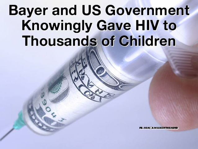 Bayer and US Govt Knowingly Gave HIV to Thousands of Children