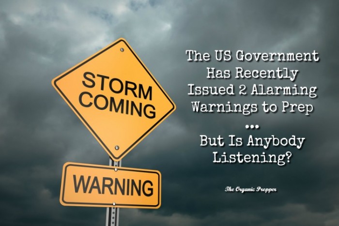 The US Govt Has Recently Issued 2 Alarming Warnings to Prep – But Is Anybody Listening?