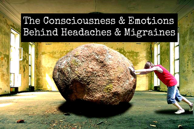 The Emotions and Consciousness Hiding Behind Headaches and Migraines