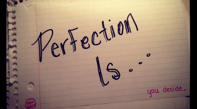 You Don’t Have To Be Perfect