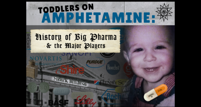 Toddlers on Amphetamine: History of Big Pharma and the Major Players (Full Documentary)