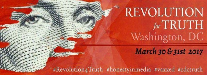 Revolution for Truth, Washington, DC The National Call-in-Day In Support Of Vaccine Safety And Reform On March 30-31, 2017