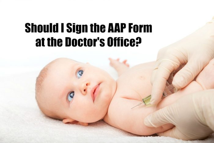 Should I Sign The AAP Doctor’s Form to Refuse Vaccines for My Child?