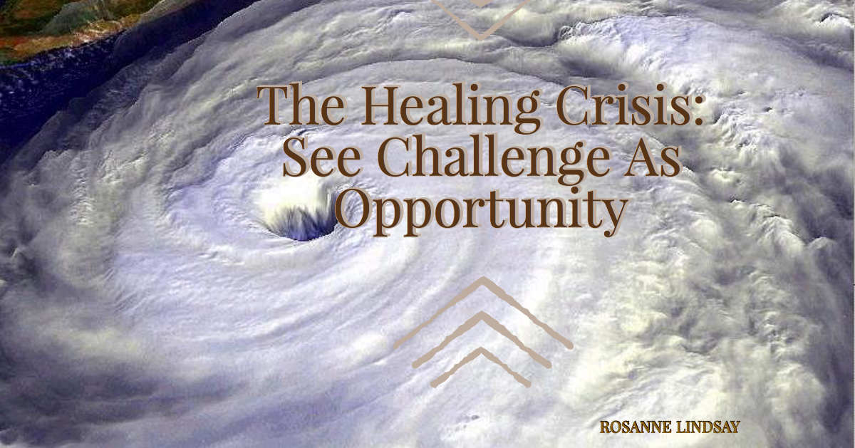 The Healing Crisis: See Challenge As Opportunity
