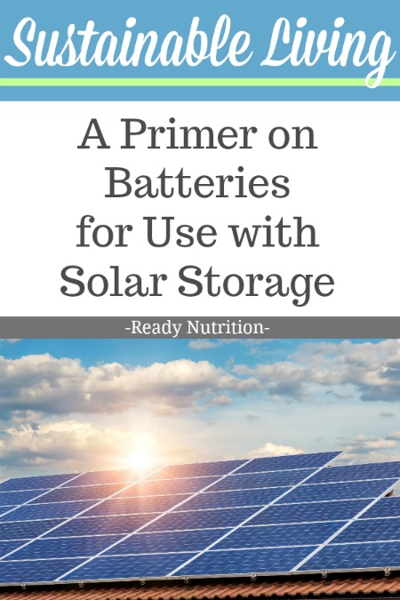 This is a great primer on understanding the batteries used with solar storage