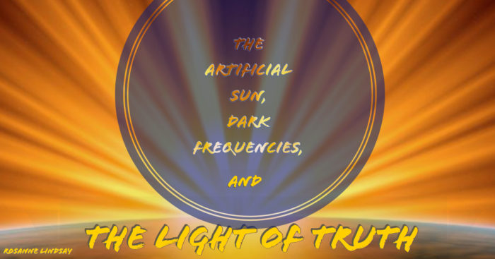 The Artificial Sun, Dark Frequencies, and The Light of Truth