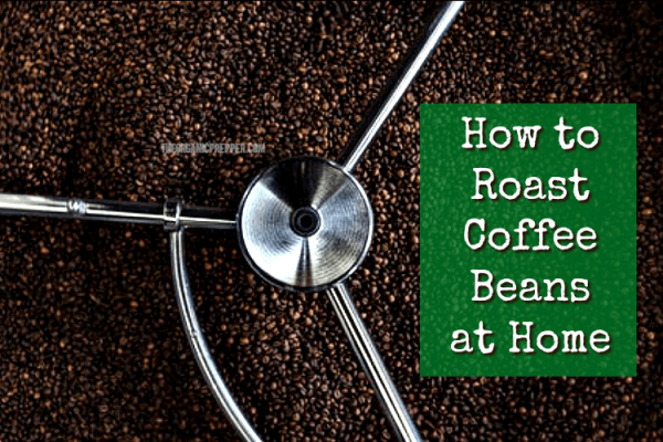 How to Roast Coffee Beans at Home