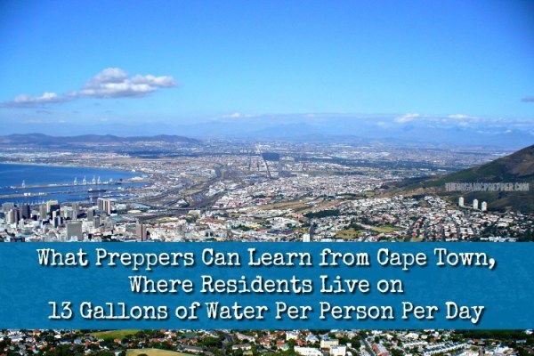 What Preppers Can Learn from Cape Town, Where Residents Live on 13 Gallons of Water Per Person Per Day
