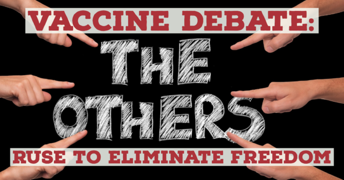 Vaccine Debate: Ruse to Eliminate Freedom