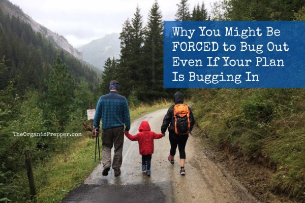 Why You Might Be Forced to Bug Out Even If Your Plan Is Bugging In