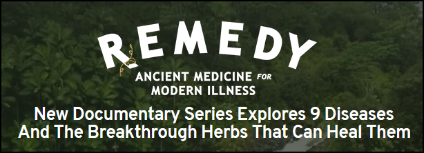 Docuseries — Remedy: Ancient Medicines for Modern Illness
