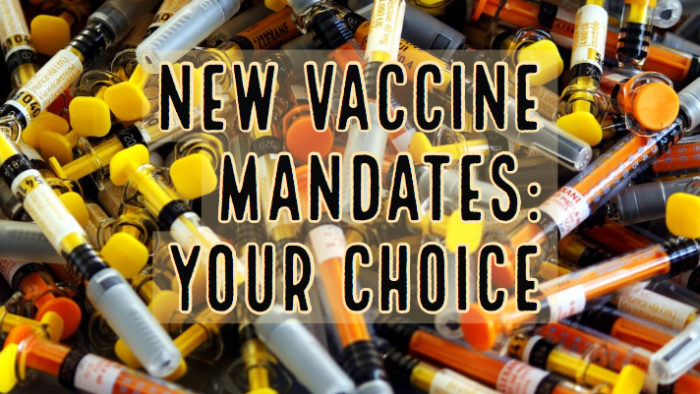 New Vaccine Mandates: Your Choice