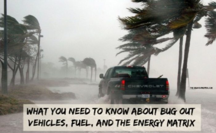 What You Need to Know About Bug Out Vehicles, Fuel, and the Energy Matrix