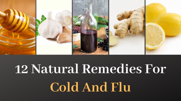 12 Natural Remedies For Cold And Flu