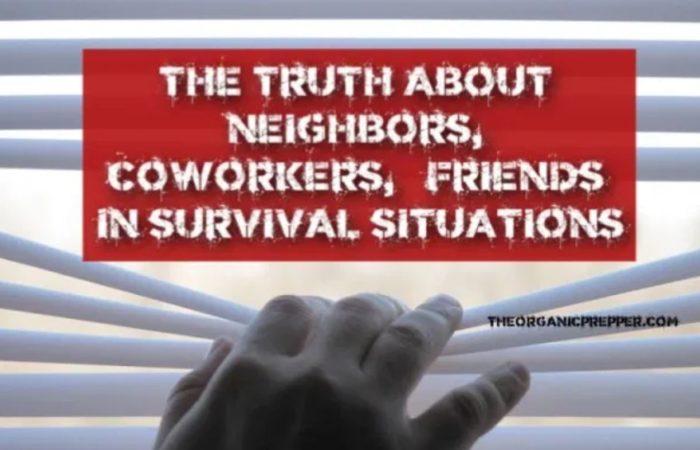 The Truth About Neighbors, Coworkers, & Friends in Survival Situations