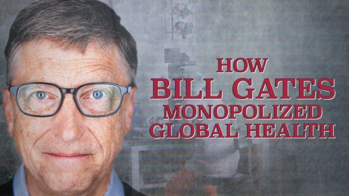 How Bill Gates Monopolized Global Health