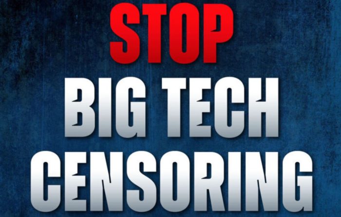 Stop Big Tech Censorship Now!