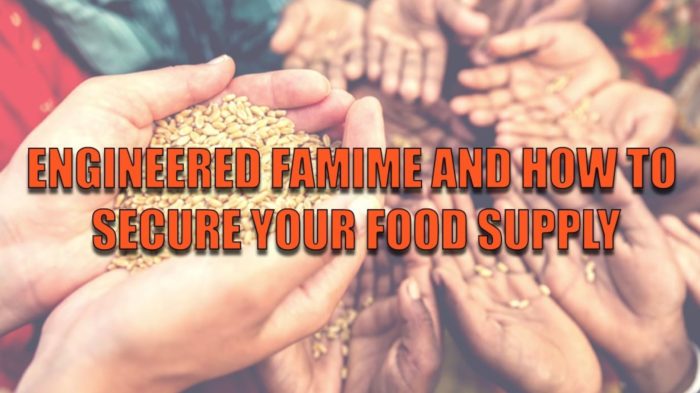 Engineered Famine and How To Ensure Your Food Supply