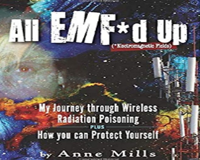 EMF/RF/5G: Anne Mills, All EMF*d Up and On the Move, Again, Part 2 of 2