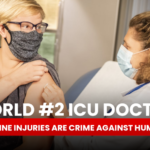 No. 2 ICU Doctor Calls Vaccine Injuries “crime against humanity”