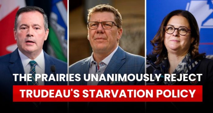 All Three Prairie Provinces Say NO to Trudeau’s Starvation Policy