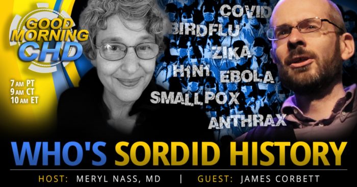 WHO’s Sordid History of So-Called Pandemics with Meryl Nass, MD and James Corbett