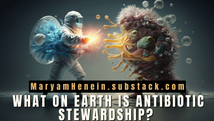 What On Earth is “Antibiotic Stewardship”?